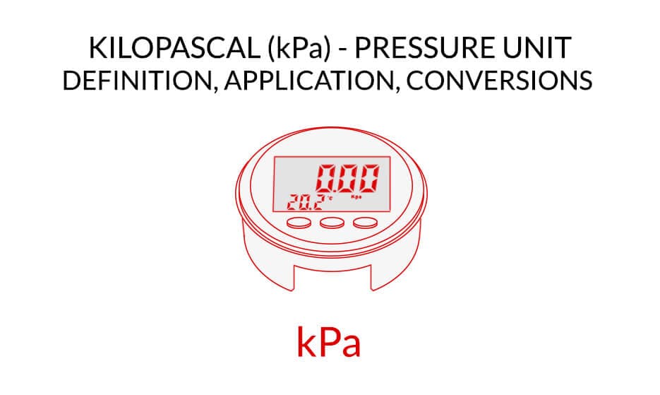 Kilopascal (kPa) - Pressure Unit - Definition, Application, Conversions