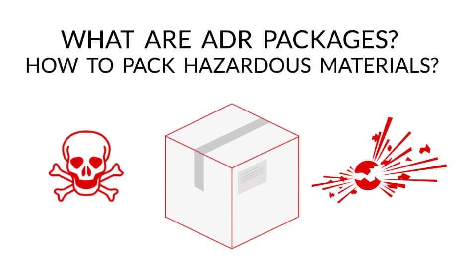 What is ADR packaging? How to pack hazardous materials 