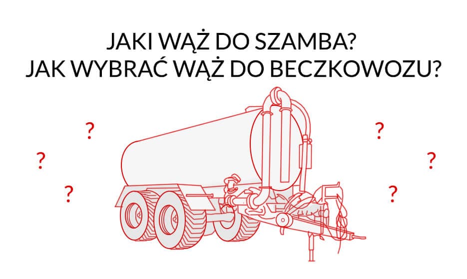 Jaki wąż do szamba? Jaki wąż do beczkowozu?