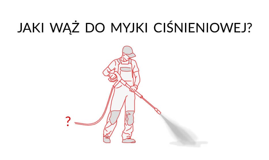 Jaki wąż do myjki ciśnieniowej?